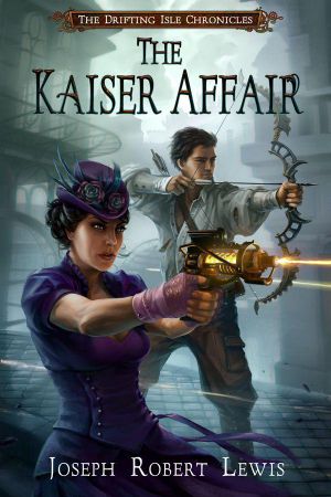 [The Drifting Isle Chronicles 01] • The Kaiser Affair